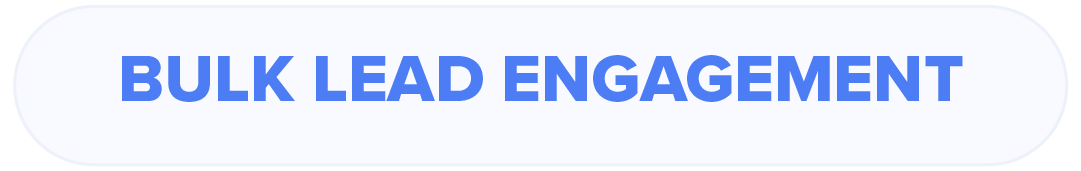 Bulk Lead Engagement